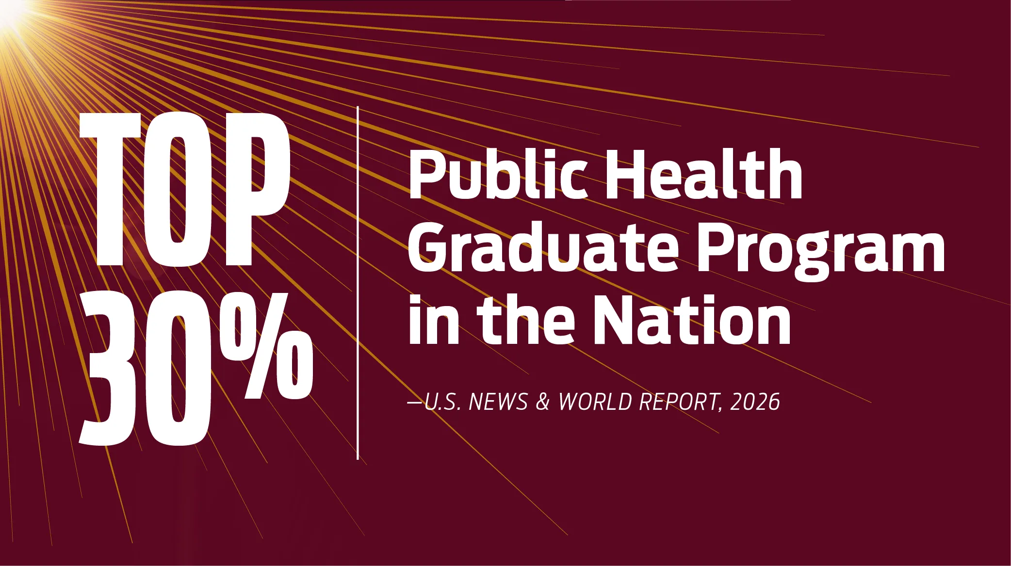 Top 30% Public Health Graduate Program in the Nation