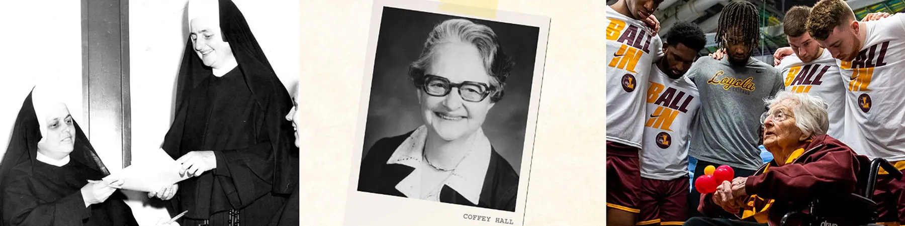 Three images that include Sister Jean. The image on the left shows her talking with another sister in her early days as a nun. The image in the center is a portrait of her in 1974. The image on the right shows her in her wheelchair, in the center of a huddle, praying with the 2018 Men’s Basketball Team before a tournament game.