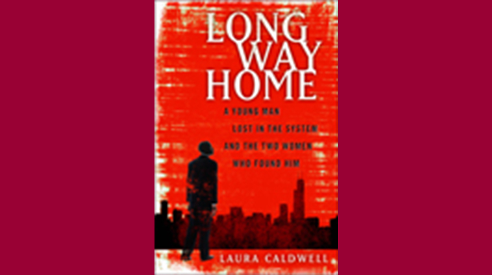 Long Way Home: A Young Man Lost in the System and the Two Women Who Found Him
