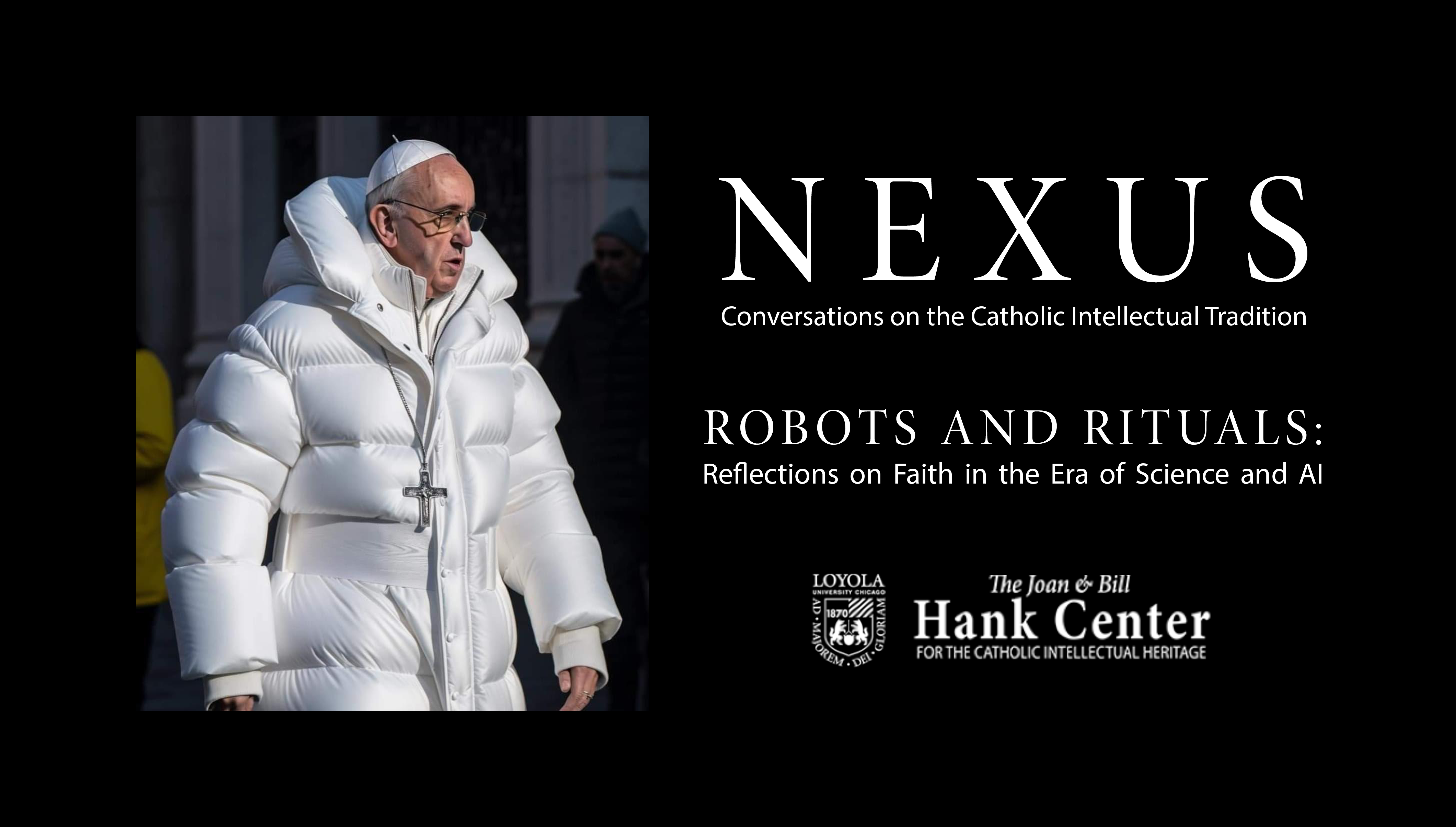 Graphic for “NEXUS” event featuring Pope Francis and text about “Robots and Rituals: Reflections on Faith in the Era of Science and AI”