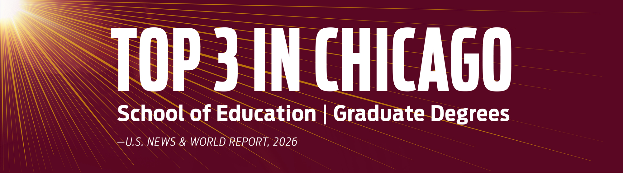 U.S. News & World Report ranks Loyola University Chicago’s, School of Education graduate programs, top 3 in Chicago.