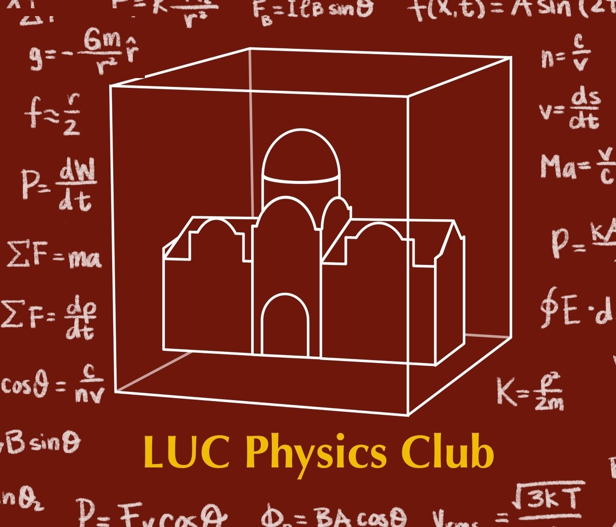 Graphic with white line drawing of a building inside a cube, surrounded by physics formulas, with text “LUC Physics Club” on a maroon background.